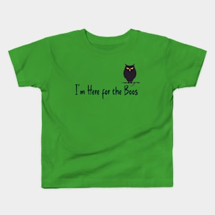 I'm here for the boos Kids T-Shirt